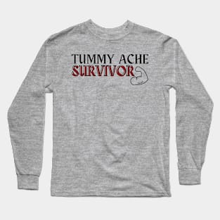 Tummy Ache Survivor Long Sleeve T-Shirt